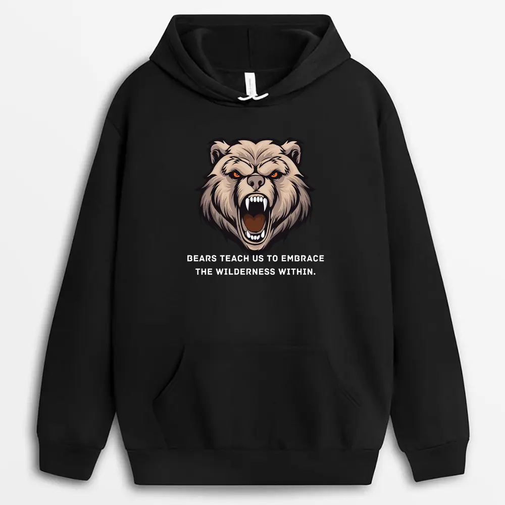 Bears Teach Us To Embrace The Wilderness Within Henxtee Hoodie - Black