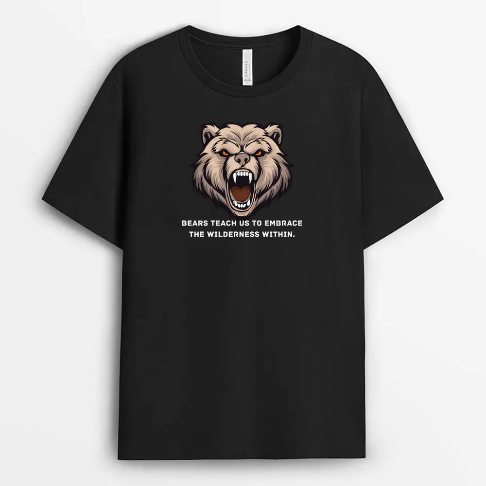 Bears Teach Us To Embrace The Wilderness Within Henxtee T-Shirt - Black