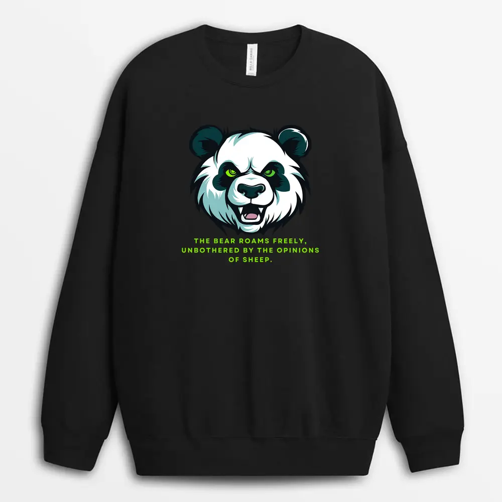 The Bear Roams Freely Unbothered By The Opinions Of Sheep Henxtee Sweatshirt - Black